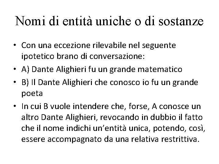 Nomi di entità uniche o di sostanze • Con una eccezione rilevabile nel seguente