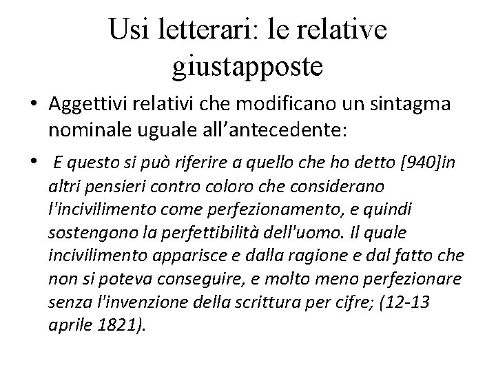 Usi letterari: le relative giustapposte • Aggettivi relativi che modificano un sintagma nominale uguale