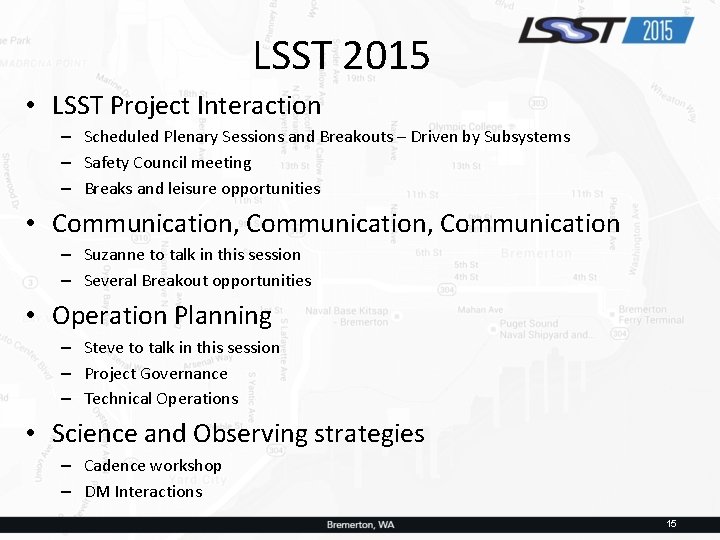 LSST 2015 • LSST Project Interaction – Scheduled Plenary Sessions and Breakouts – Driven