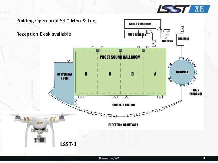 Building Open until 5: 00 Mon & Tue Reception Desk available LSST-1 3 