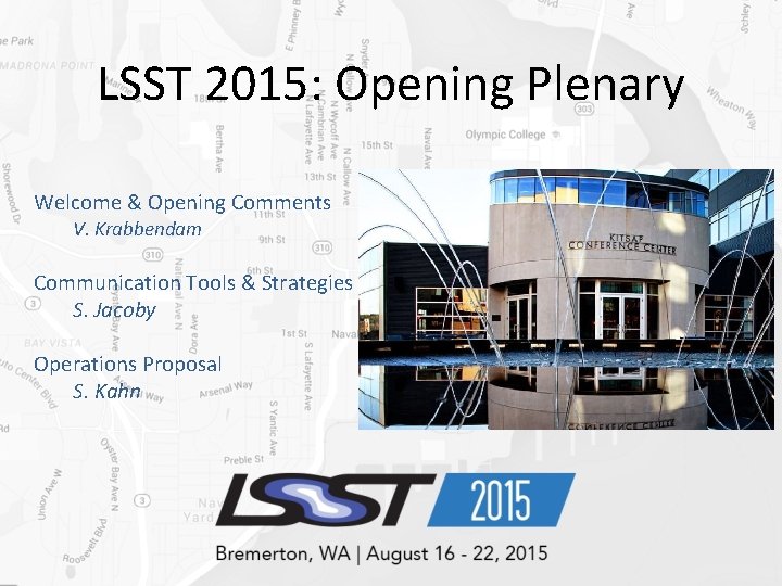 LSST 2015: Opening Plenary Welcome & Opening Comments V. Krabbendam Communication Tools & Strategies
