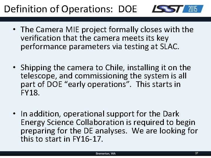 Definition of Operations: DOE • The Camera MIE project formally closes with the verification