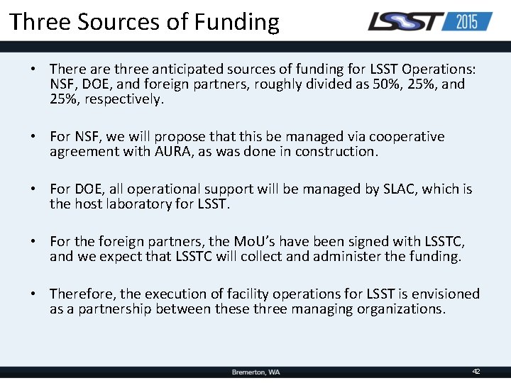 Three Sources of Funding • There are three anticipated sources of funding for LSST