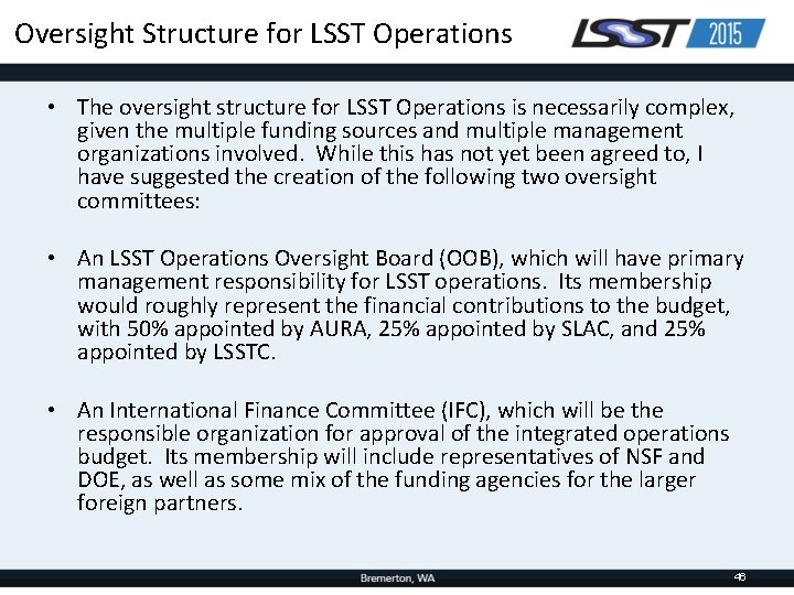 Oversight Structure for LSST Operations • The oversight structure for LSST Operations is necessarily