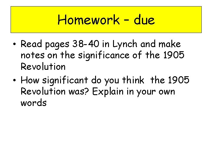 Homework – due • Read pages 38 -40 in Lynch and make notes on