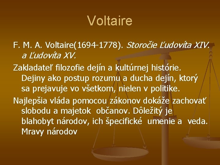 Voltaire F. M. A. Voltaire(1694 -1778). Storočie Ľudovíta XIV. a Ľudovíta XV. Zakladateľ filozofie