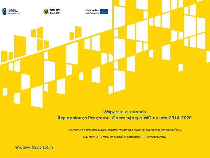 Wsparcie w ramach Regionalnego Programu Operacyjnego WD na lata 2014 -2020 Schemat 1. 2