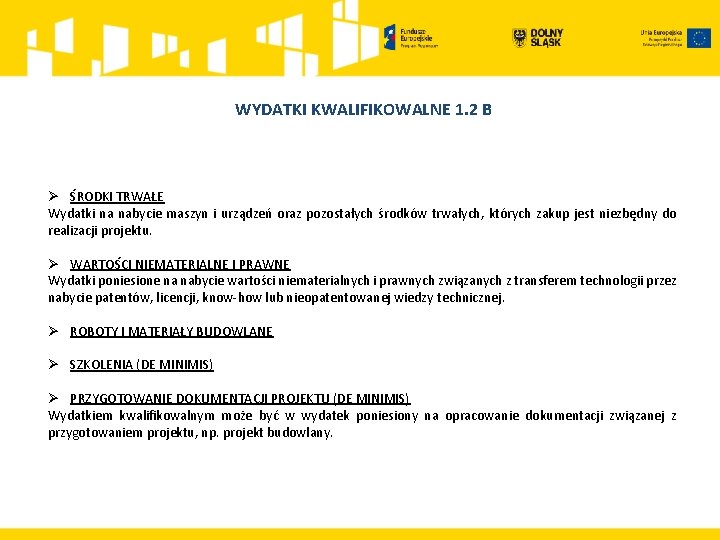 WYDATKI KWALIFIKOWALNE 1. 2 B Ø ŚRODKI TRWAŁE Wydatki na nabycie maszyn i urządzeń