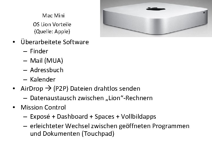 Mac Mini OS Lion Vorteile (Quelle: Apple) • Überarbeitete Software – Finder – Mail