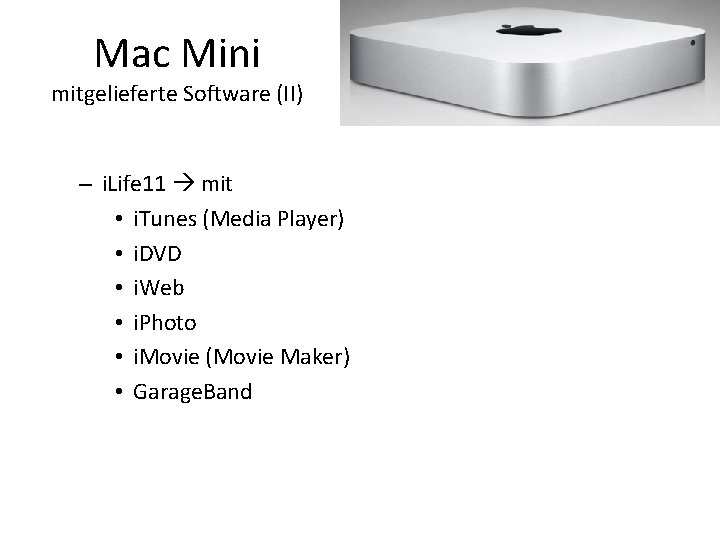 Mac Mini mitgelieferte Software (II) – i. Life 11 mit • i. Tunes (Media