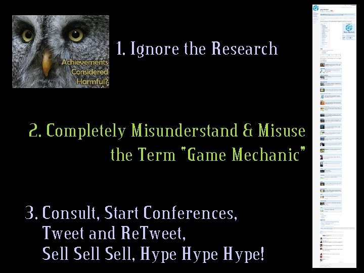 1. Ignore the Research 2. Completely Misunderstand & Misuse the Term “Game Mechanic” 3.