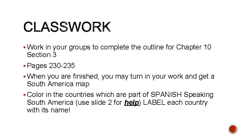 § Work in your groups to complete the outline for Chapter 10 Section 3