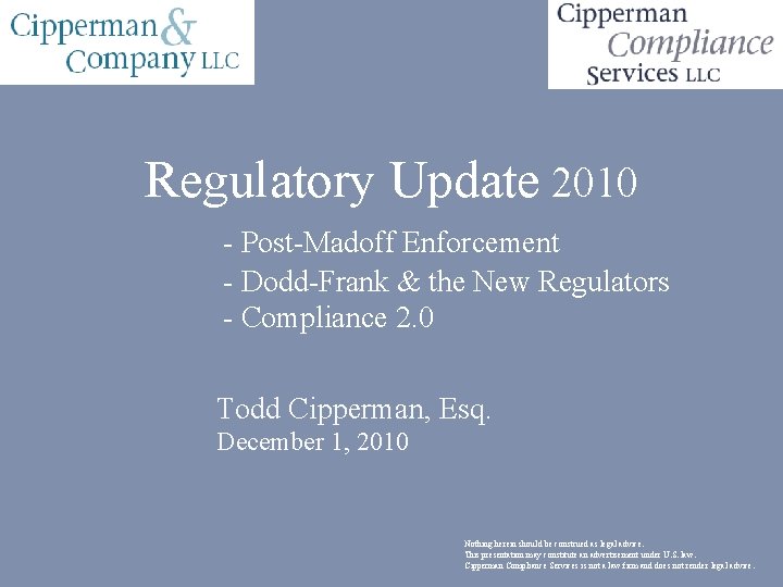 Regulatory Update 2010 - Post-Madoff Enforcement - Dodd-Frank & the New Regulators - Compliance