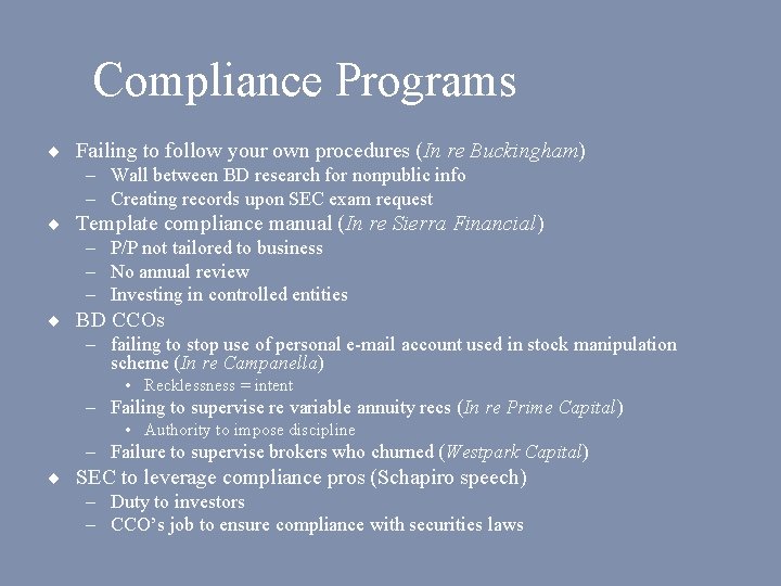 Compliance Programs ¨ Failing to follow your own procedures (In re Buckingham) – Wall