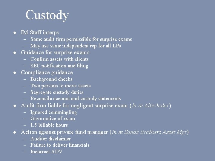 Custody ¨ IM Staff interps – Same audit firm permissible for surprise exams –