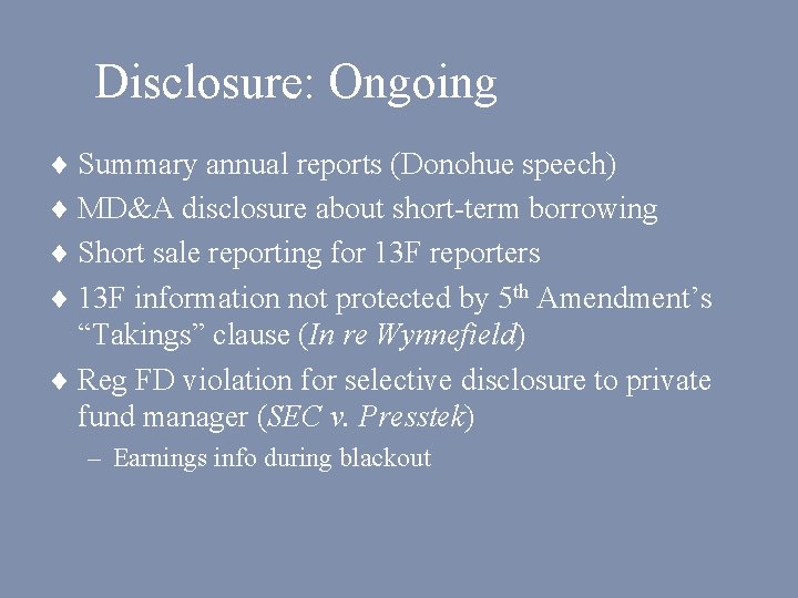 Disclosure: Ongoing ¨ Summary annual reports (Donohue speech) ¨ MD&A disclosure about short-term borrowing