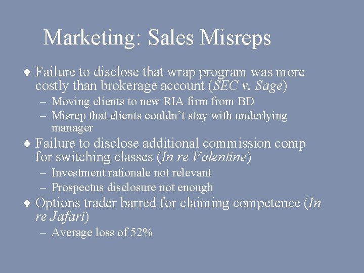 Marketing: Sales Misreps ¨ Failure to disclose that wrap program was more costly than
