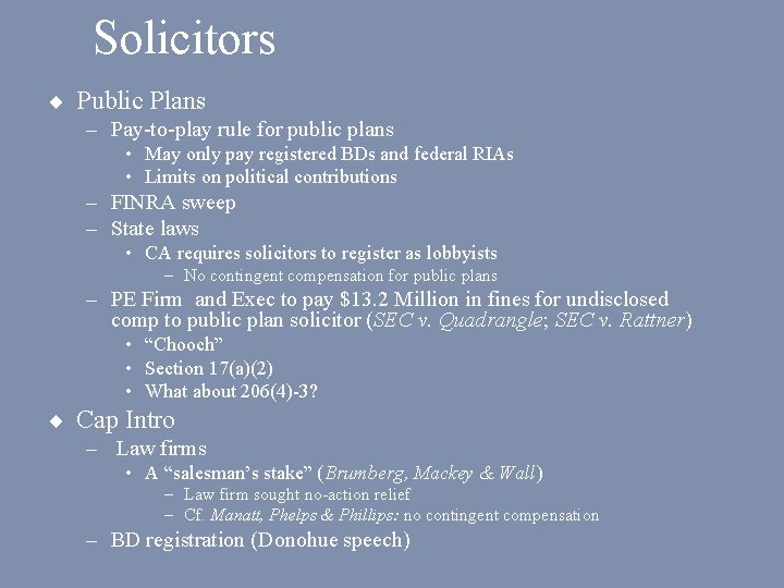 Solicitors ¨ Public Plans – Pay-to-play rule for public plans • May only pay