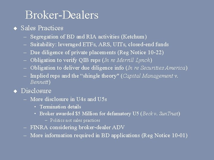 Broker-Dealers ¨ Sales Practices – – – Segregation of BD and RIA activities (Ketchum)