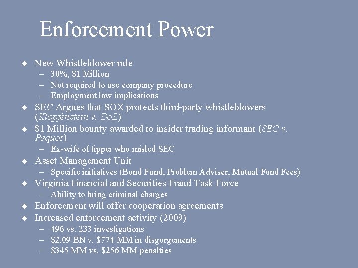 Enforcement Power ¨ New Whistleblower rule – 30%, $1 Million – Not required to