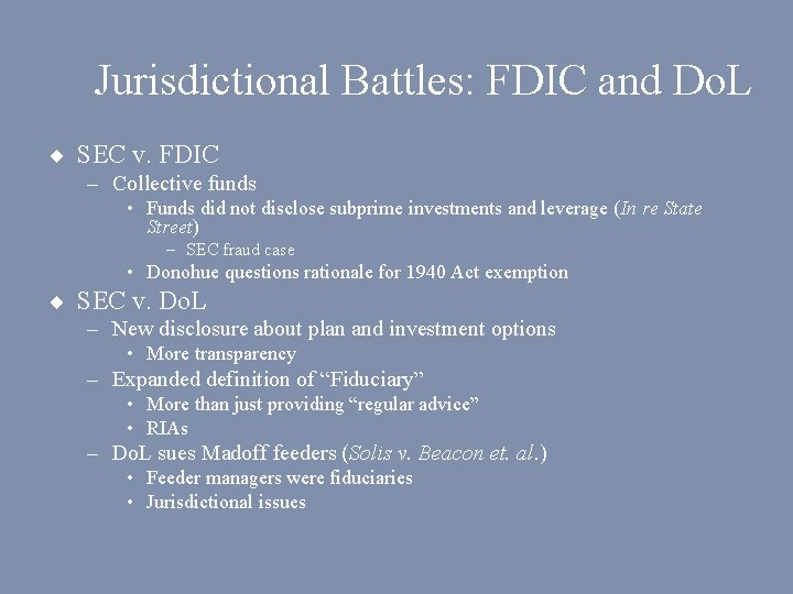 Jurisdictional Battles: FDIC and Do. L ¨ SEC v. FDIC – Collective funds •