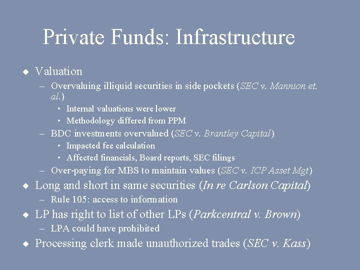 Private Funds: Infrastructure ¨ Valuation – Overvaluing illiquid securities in side pockets (SEC v.