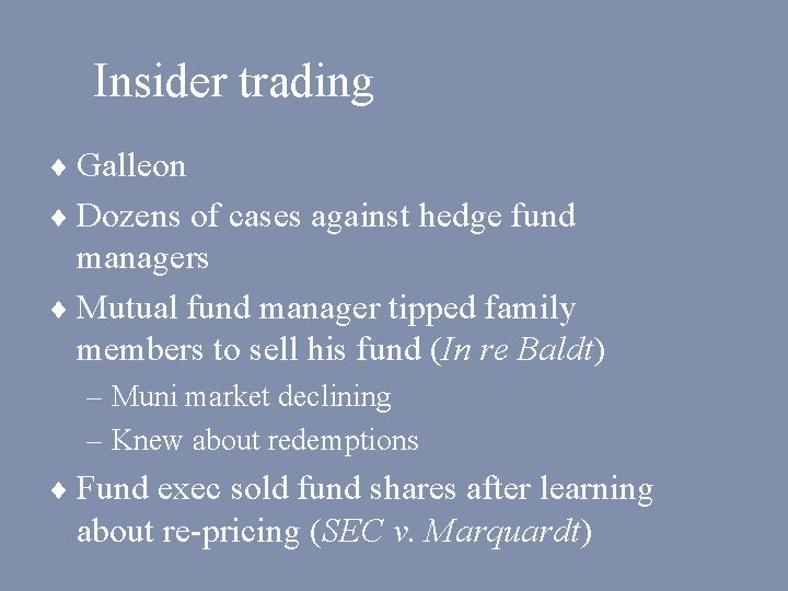 Insider trading ¨ Galleon ¨ Dozens of cases against hedge fund managers ¨ Mutual