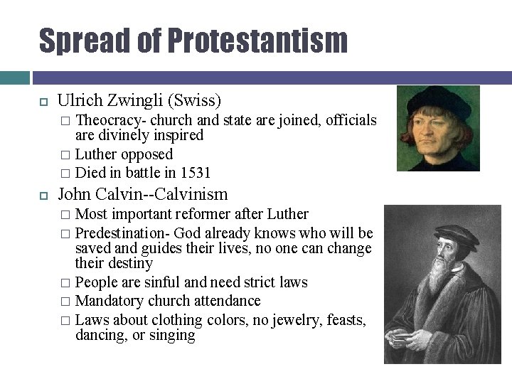 Spread of Protestantism Ulrich Zwingli (Swiss) Theocracy- church and state are joined, officials are