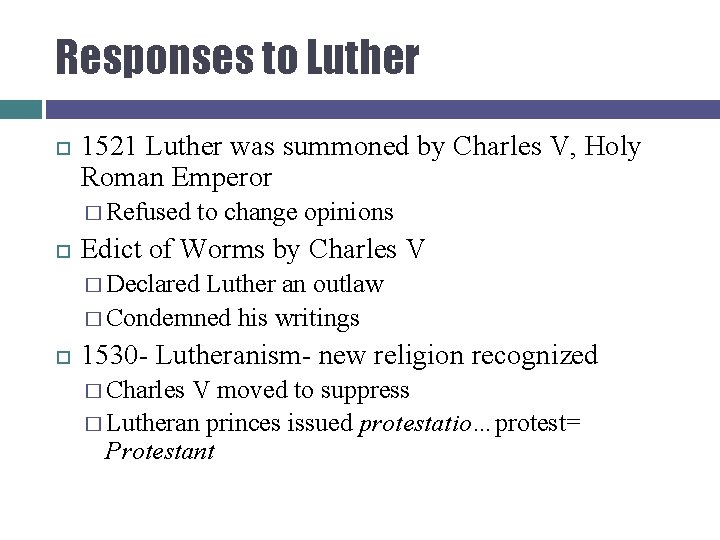 Responses to Luther 1521 Luther was summoned by Charles V, Holy Roman Emperor �