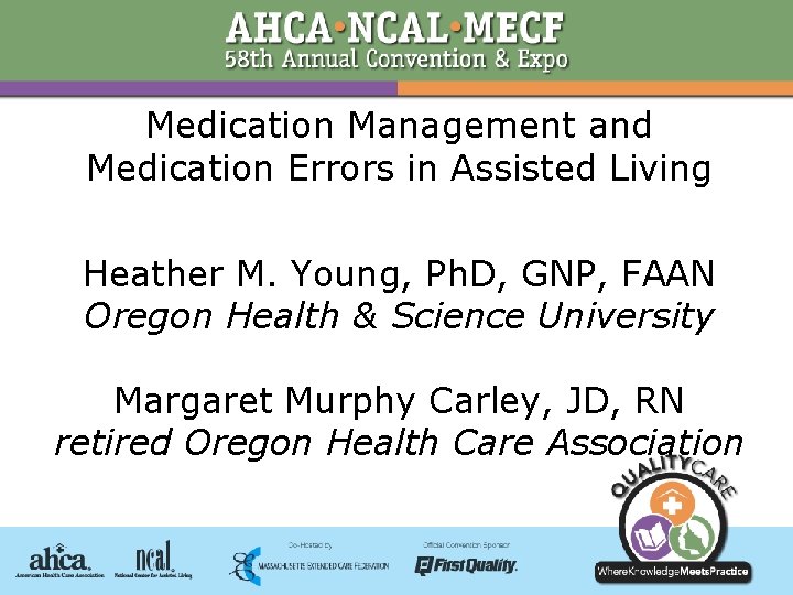 Medication Management and Medication Errors in Assisted Living Heather M. Young, Ph. D, GNP,