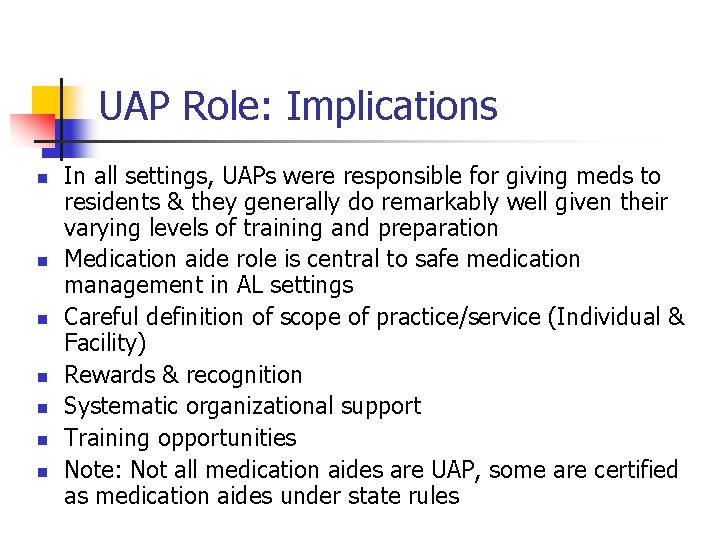 UAP Role: Implications n n n n In all settings, UAPs were responsible for