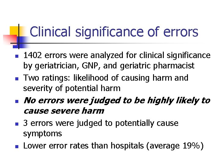 Clinical significance of errors n n n 1402 errors were analyzed for clinical significance