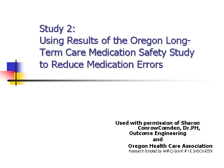 Study 2: Using Results of the Oregon Long. Term Care Medication Safety Study to