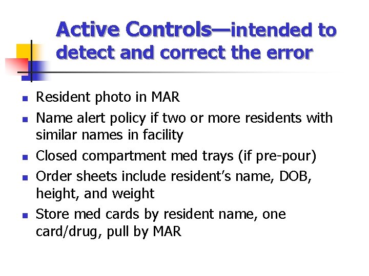 Active Controls—intended to detect and correct the error n n n Resident photo in