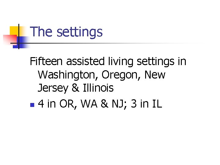 The settings Fifteen assisted living settings in Washington, Oregon, New Jersey & Illinois n