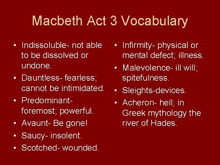 Macbeth Act 3 Vocabulary • Indissoluble- not able to be dissolved or undone. •