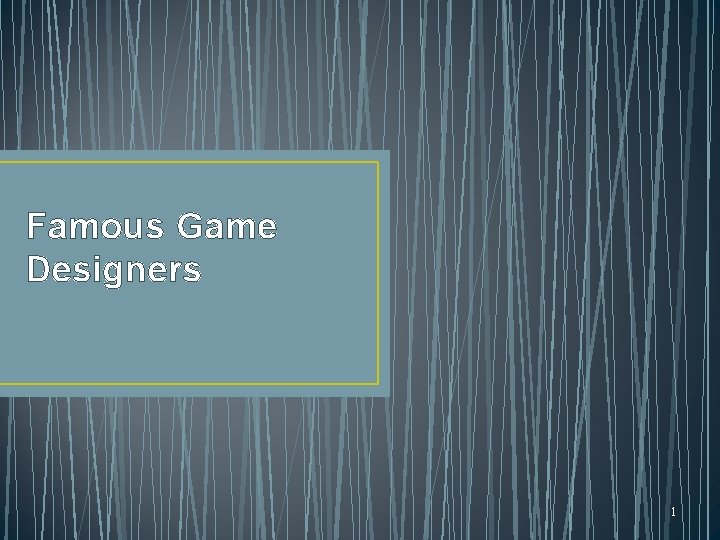 Famous Game Designers 1 