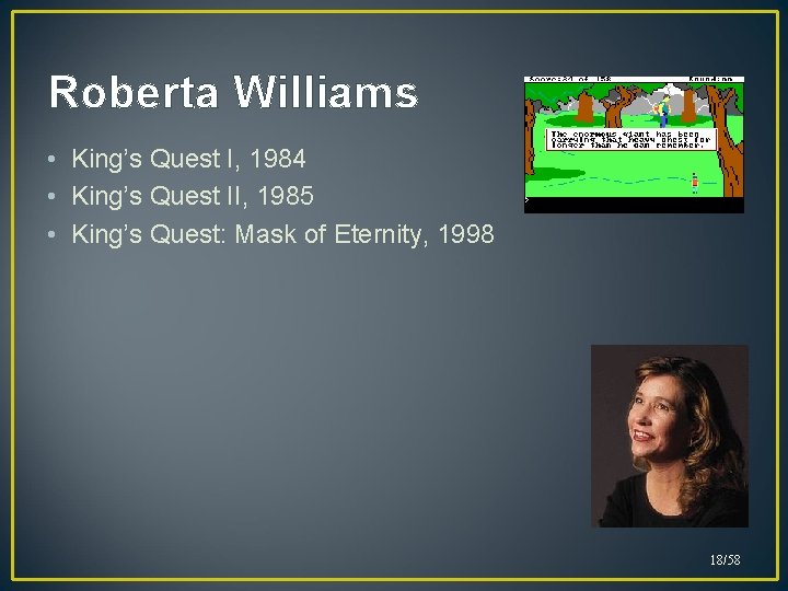 Roberta Williams • King’s Quest I, 1984 • King’s Quest II, 1985 • King’s