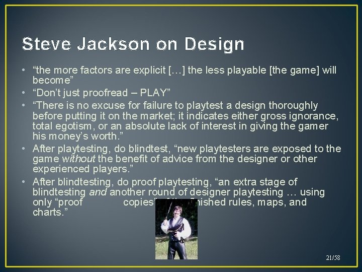 Steve Jackson on Design • “the more factors are explicit […] the less playable