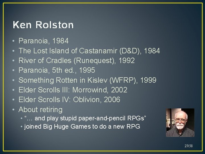 Ken Rolston • • Paranoia, 1984 The Lost Island of Castanamir (D&D), 1984 River