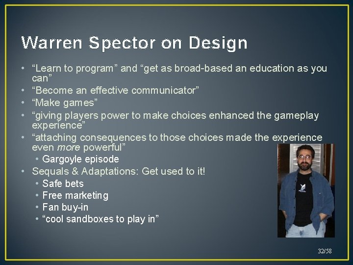 Warren Spector on Design • “Learn to program” and “get as broad-based an education