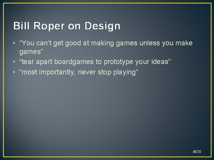 Bill Roper on Design • “You can’t get good at making games unless you