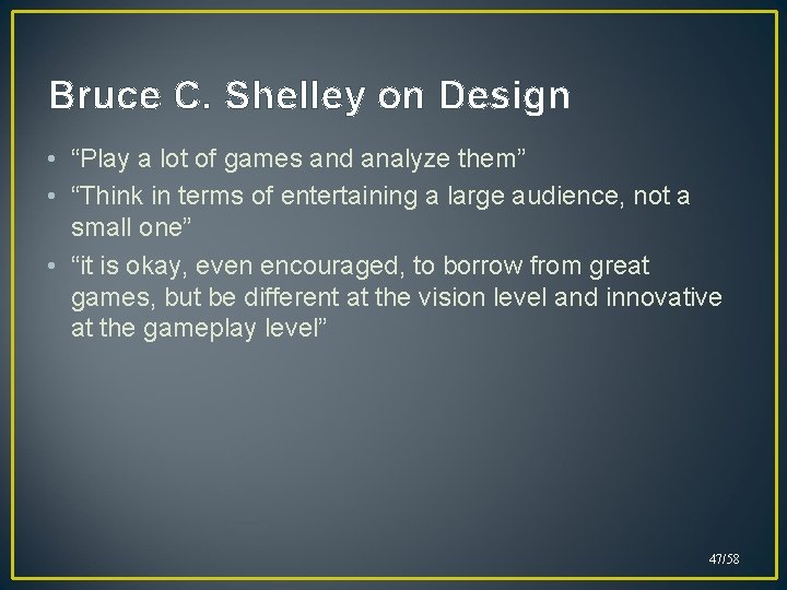 Bruce C. Shelley on Design • “Play a lot of games and analyze them”