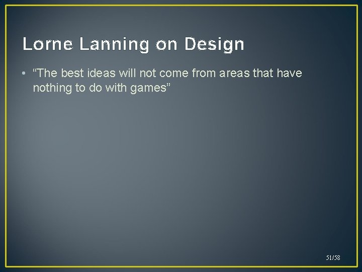 Lorne Lanning on Design • “The best ideas will not come from areas that