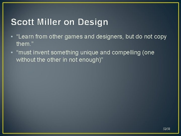 Scott Miller on Design • “Learn from other games and designers, but do not