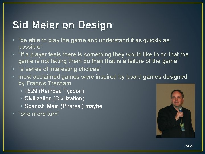 Sid Meier on Design • “be able to play the game and understand it