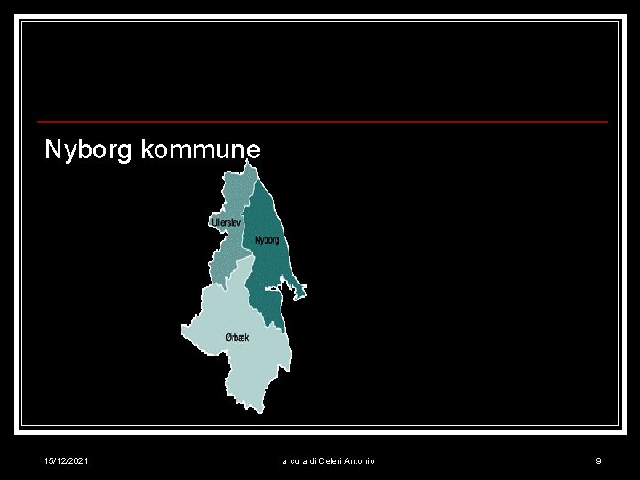 Nyborg kommune 15/12/2021 a cura di Celeri Antonio 9 