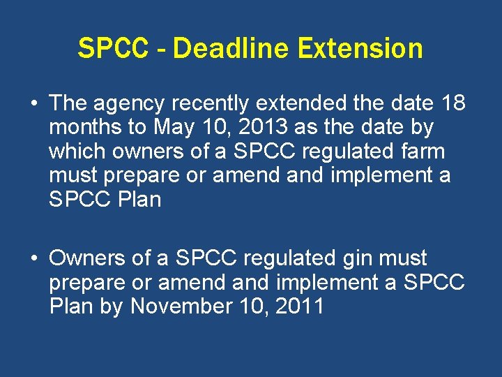 SPCC - Deadline Extension • The agency recently extended the date 18 months to