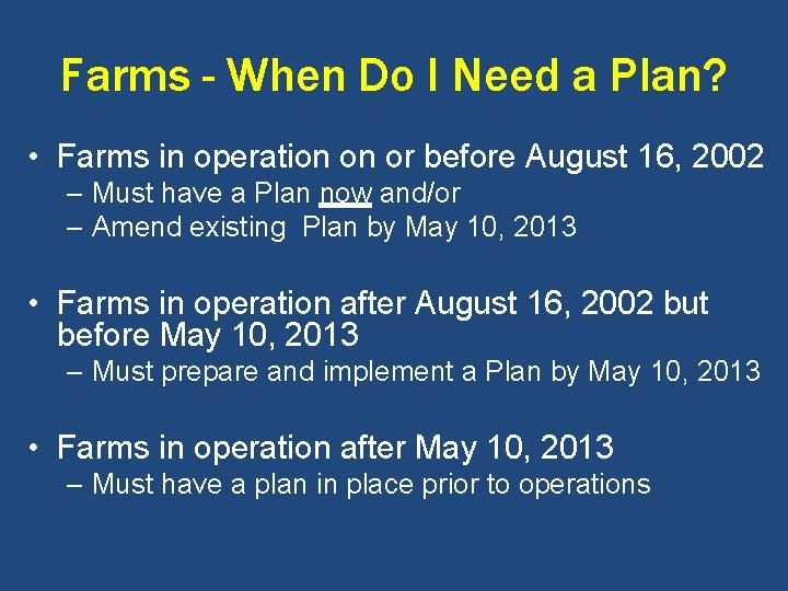 Farms - When Do I Need a Plan? • Farms in operation on or