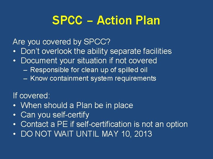 SPCC – Action Plan Are you covered by SPCC? • Don’t overlook the ability